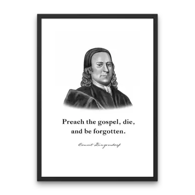 Count Zinzendorf Quote Print